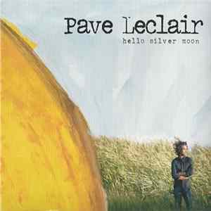 Pave Leclair - Hello Silver Moon Album