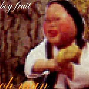 Boy Fruit - Oh Man Album