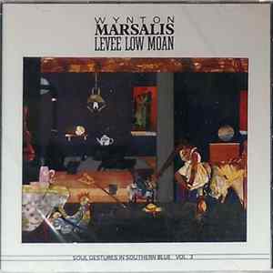 Wynton Marsalis - Levee Low Moan (Soul Gestures In Southern Blue, Vol. 3) Album