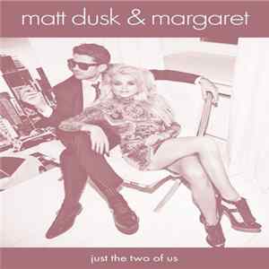Matt Dusk & Margaret - Just The Two Of Us Album