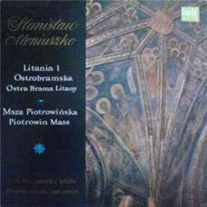 Stanisław Moniuszko, Warszawska Orkiestra Kameralna, Chór Polskiego Radia I Telewizji We Wrocławiu - Litania I Ostrobramska - Msza Piotrowińska Album