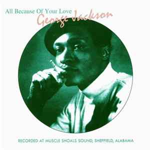 George Jackson - All Because Of Your Love Album