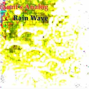 Aunt's Analog - Rain Wave Album