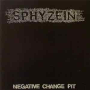 Sphyzein - Negative Change Pit Album
