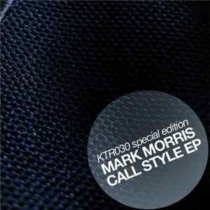Mark Morris - Call Style (Recall The Sound 1) Album