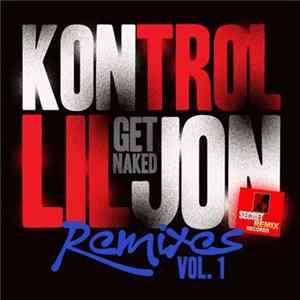 DJ Kontrol Ft. Lil Jon - Get Naked Remixes Volume 1 Album