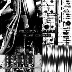Pollutive Static - Savage Discharge Album