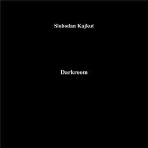 Slobodan Kajkut - Darkroom Album