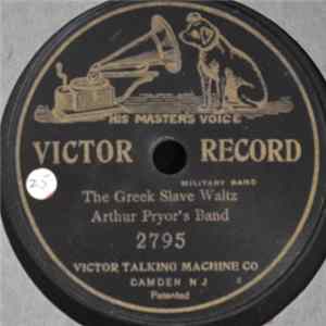 Arthur Pryor's Band - The Greek Slave Waltz Album