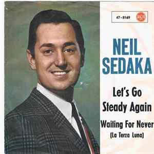 Neil Sedaka - Let's Go Steady Again / Waiting For Never (La Terza Luna) Album