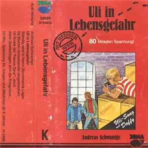 Andreas Schwantge - Auf Heißer Spur, Folge 1: Uli In Lebensgefahr Album
