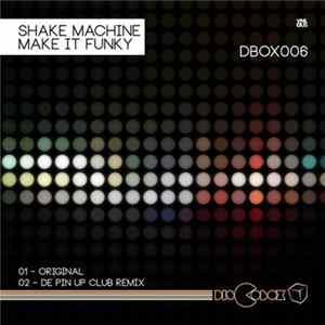 Shake Machine - Make It Funky Album