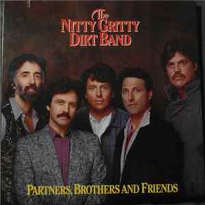 Nitty Gritty Dirt Band - Partners, Brothers And Friends Album