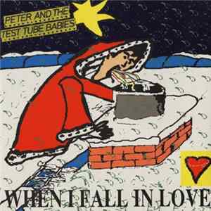 Peter And The Test Tube Babies - When I Fall In Love Album