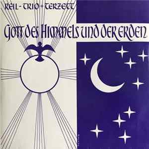 Reil-Trio + Terzett - Gott Des Himmels Und Der Erden (Geistliche Kammermusik II) Album