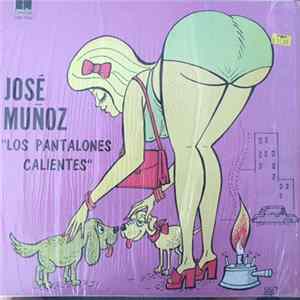 José Muñoz - Los Pantalones Calientes Album