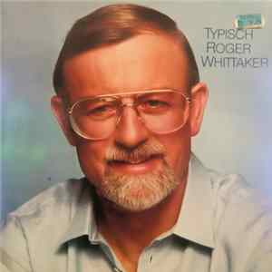 Roger Whittaker - Typisch Roger Whittaker Album
