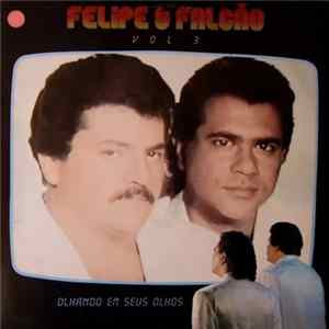 Felipe & Falcão - Vol. 3 - Olhando Em Seus Olhos Album