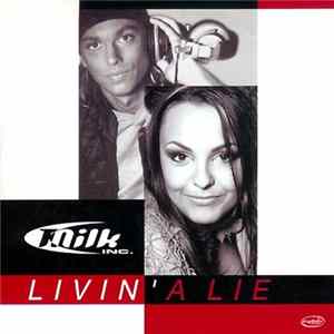 Milk Inc - Livin' A Lie Album