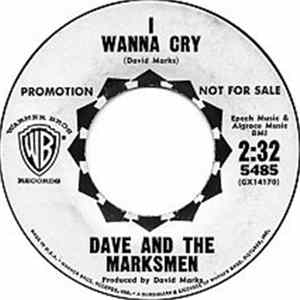 Dave And The Marksmen - I Wanna Cry / I Could Make You Mine Album