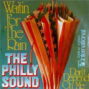 The Philly Sound - Waitin' For The Rain / Don't Depend On Me Album