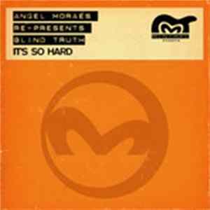 Angel Moraes Re-Presents Blind Truth - It's So Hard Album