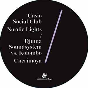 Casio Social Club / Djuma Soundsystem Vs. Kolombo - Nordic Nights / Cherimoya Album