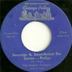 Pala Brothers Orchestra - Sausage & Sauerkraut For Santa -- Polka / It's Christmas Everywhere Album