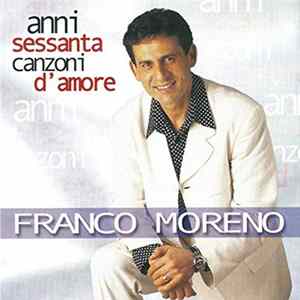 Franco Moreno - Anni Sessanta Canzoni D'Amore Album