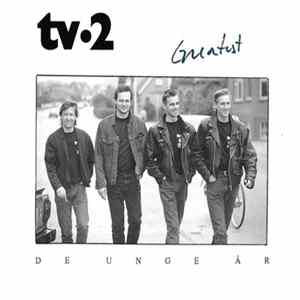 tv•2 - Greatest - De Unge År Album