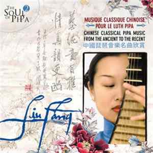 Liu Fang - Chinese Classical Pipa Music From The Ancient To The Recent Album