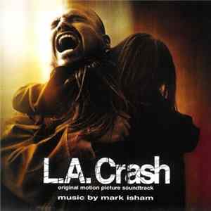 Mark Isham - L.A. Crash (Original Motion Picture Soundtrack) Album