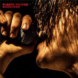 Plague Vendor - Bloodsweat Album