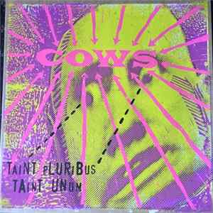 Cows - Taint Pluribus Taint Unum Album