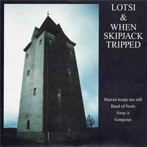 Lotsi & When Skipjack Tripped - Heaven Keeps Me Still Album