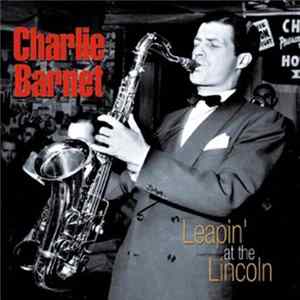 Charlie Barnet - Leapin' At The Lincoln Album
