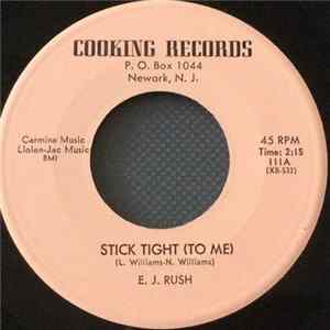 E. J. Rush - Stick Tight (To Me) / Hole In Your Soul Album