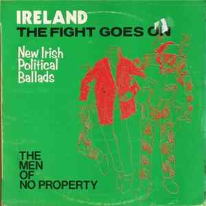 The Men Of No Property - Ireland The Fight Goes On - New Irish Political Ballads Album