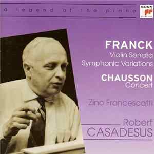 Robert Casadesus, César Franck, Ernest Chausson - A Legend Of The Piano Album