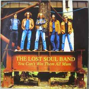 The Lost Soul Band - You Can't Win Them All Mum Album