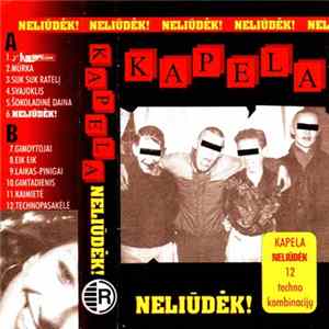 Kapela - Neliūdėk! (12 Techno Kombinacijų) Album