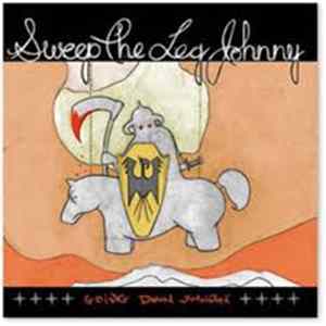 Sweep The Leg Johnny - Going Down Swingin' Album