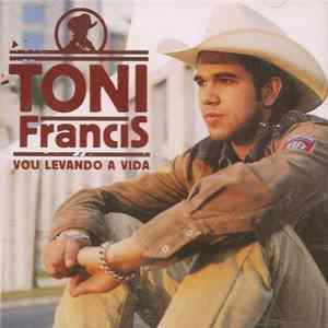 Toni Francis - Vou Levando A Vida Album