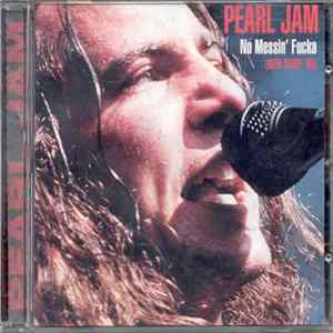 Pearl Jam - No Messin' Fucka (New Stuff '95) Album