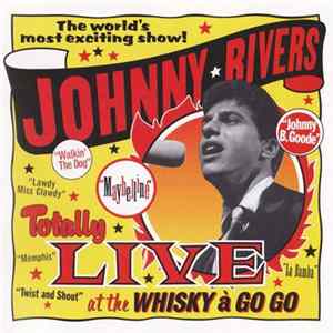 Johnny Rivers - Totally Live At The Whisky A Go Go Album