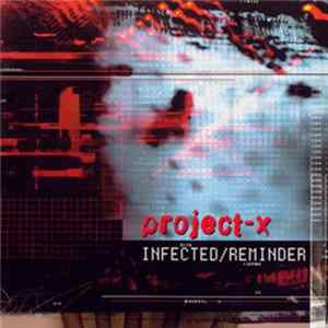 Project-X - Infected/Reminder Album