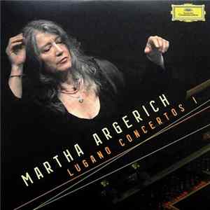 Martha Argerich - Lugano Concertos I Album