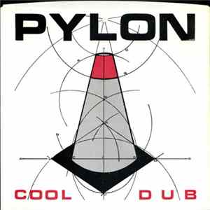 Pylon - Cool / Dub Album