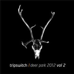 Tripswitch - Deer Park 2012 Vol 2 Album