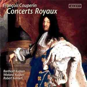 François Couperin - Barthold Kuijken, Wieland Kuijken, Robert Kohnen - Concerts Royaux Album